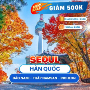 HÀN QUỐC: SEOUL – ĐẢO NAMI – THÁP NAMSAN – INCHEON 5N4Đ